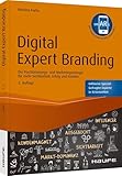 Digital Expert Branding: Die Positionierungs- und Marketingstrategie für mehr Sichtbarkeit, Erfolg und Kunden (Haufe Fachbuch)